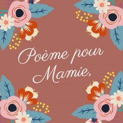 Un poème pour mamie à imprimer et à réciter pour la fête des grands-mères. Un cadeau qui fera plaisir aux mamies qui auront le bonheur d’entendre leur petit-enfant réciter une jolie poésie ! Avec sa décoration florale, n’hésitez pas à l’i