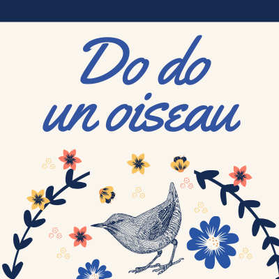 Do Do Un Oiseau Paroles De Chanson Tete A Modeler